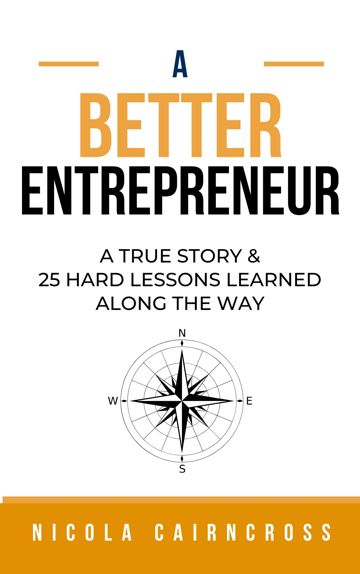 Cover of ‘A Better Entrepreneur’ by Nicola Cairncross